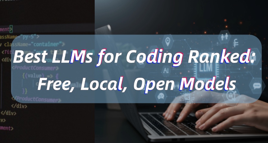 [2026] Best LLMs for Coding Ranked: Free, Local, Open Models